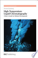 High-temperature liquid chromatography : a user's guide for method development / Thorsten Teutenberg.