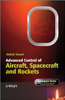 Advanced control of aircraft, spacecraft and rockets by Ashish Tewari.