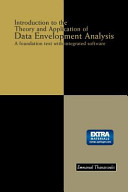 Introduction to the theory and application of data envelopment analysis : a foundation text with intergrated software / Emmanuel Thanassoulis.