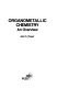 Organometallic chemistry : an overview.