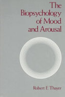 The biopsychology of mood and arousal / Robert E. Thayer.