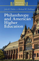 Philanthropy and American higher education / John R. Thelin and Richard W. Trollinger.