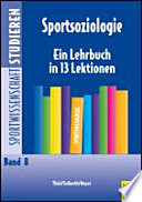 Sportsoziologie : ein lehrbuch in 13 lektionen Ansgar Thiel, Klaus Selberth, Jochen Maryer