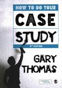 How to do your case study / Gary Thomas.