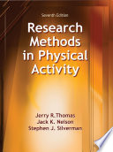 Research methods in physical activity / Jerry R. Thomas, EdD, Jack K. Nelson, EdD, Stephen J. Silverman, EdD.