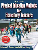 Physical education methods for elementary teachers / Katherine T. Thomas, Amelia M. Lee, Jerry R. Thomas.