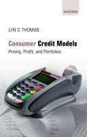 Consumer credit models : pricing, profit, and portfolios / Lyn C. Thomas.