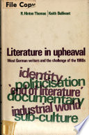 Literature in upheaval : West German writers and the challenge of the 1960s / (by) R. Hinton Thomas, Keith Bullivant.