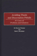 Avoiding thesis and dissertation pitfalls : 61 cases of problems and solutions / R. Murray Thomas and Dale L. Brubaker.