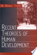 Recent theories of human development / R. Murray Thomas.