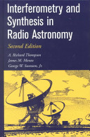 Interferometry and synthesis in radio astronomy / A. Richard Thompson, James M. Moran, George W. Swenson, Jr.
