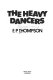The heavy dancers / E.P. Thompson.
