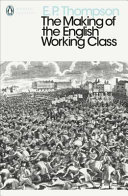 The making of the English working class / E.P. Thompson.