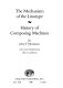 The mechanism of the linotype ; History of composing machines.