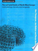 The soil seed banks of North West Europe : methodology, density and longevity / Ken Thompson, Jan Bakker and Renée Bekker.