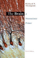 The brain : a neuroscience primer / Richard F. Thompson.