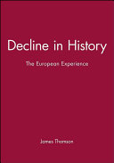 Decline in history : the european experience / J. K. J. Thomson.