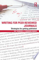 Writing for peer reviewed journals strategies for getting published / Pat Thomson and Barbara Kamler.