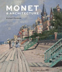 Monet & architecture / Richard Thomson.