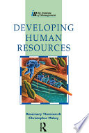 Developing human resources / Rosemary Thomson and Christopher Mabey.