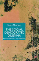 The social democratic dilemma : ideology, governance and globalization.
