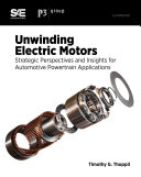 Unwinding electric motors strategic perspectives and insights for automotive powertrain applications / by Timothy G. Thoppil.