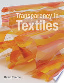 Transparency in textiles / Dawn Thorne.