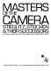 Masters of the camera : Steiglitz, Steichen and their successors / Gene Thornton.