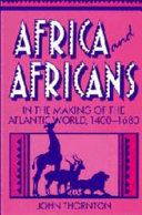 Africa and Africans in the making of the Atlantic world, 1400-1680 / John Thornton.