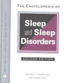 The encyclopedia of sleep and sleep disorders / Michael J. Thorpy and Jan Yager.