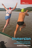 Immersion : marathon swimming, embodiment and identity / Karen Throsby.