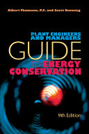 Plant engineers and managers guide to energy conservation / Albert Thumann, Scott Dunning.