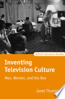 Inventing television culture : men, women and the box / Janet Thumim.
