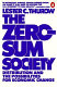 The zero-sum society : distribution and the possibilities for economic change / Lester C. Thurow.