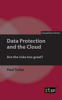 Data protection and the cloud : are the risks too great? / Paul Ticher.