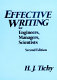Effective writing : for engineers, managers, scientists / H.J. Tichy ; with Sylvia Fourdrinier.