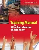 Training manual for What every teacher should know / Donna Walker Tileston.