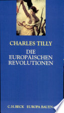 Die europäischen Revolutionen / Charles Tilly ; aus dem Englischen übersetzt von Hans-Jürgen Baron von Koskull.