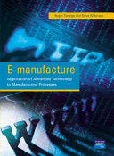 E-manufacture : application of advanced technology to manufacturing processes / Roger Timings, Steve Wilkinson.