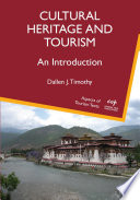 Cultural heritage and tourism : an introduction / Dallen J. Timothy.