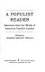 A Populist reader : selections from the works of American Populist leaders / edited by G.B. Tindall.