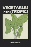 Vegetables in the tropics / H.D. Tindall.