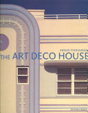 The Art Deco house : Avant-Garde houses / Adrian Tinniswood.