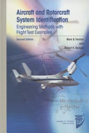 Aircraft and rotorcraft system identification : engineering methods with flight test examples / Mark B. Tischler with Robert K. Remple.