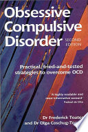 Obsessive compulsive disorder : practical, tried-and-tested strategies to overcome OCD / Frederick Toates and Olga Coschug-Toates ; foreword by Padmal de Silva.