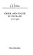 Crime and police in England, 1700-1900 / (by) J.J. Tobias.