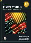 Digital systems : principles and applications / Ronald J. Tocci, Neal S. Widmer, Gregory L. Moss.