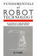Fundamentals of robot technology : an introduction to industrial robots, teleoperators and robot vehicles / D.J. Todd.