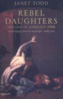 Rebel daughters : Ireland in conflict 1798 / Janet Todd.