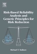 Risk-based reliability analysis and generic principles for risk reduction / M.T. Todinov.
